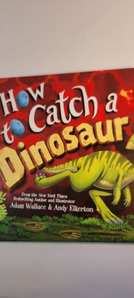 How to Catch a Dinosaur by Adam Wallace (2019, Picture Book)