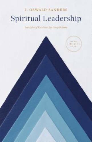 Spiritual Leadership: Principles of Excellence For Every Believer (S – VERY GOOD