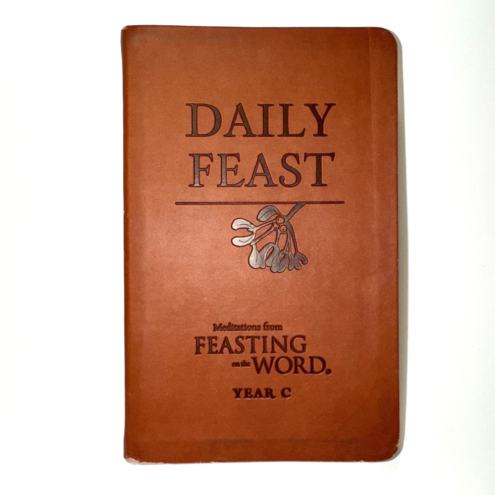 Daily Feast: Meditations from Feasting on the Word Year C, First Edition EUC