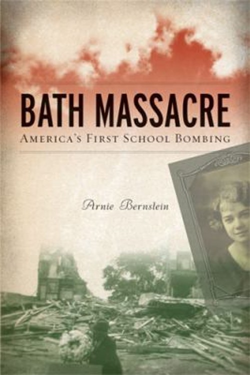 Bath Massacre : America’s First School Bombing Paperback Arnie Be