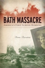 Bath Massacre : America’s First School Bombing Paperback Arnie Be
