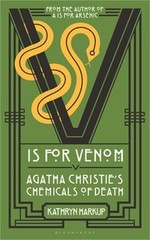 V Is for Venom: Agatha Christie’s Chemicals of Death (Hardback or Cased Book)