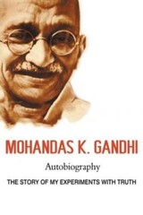 Mohandas K Gandhi, Autobiography: The Story of My Experimen – ACCEPTABLE