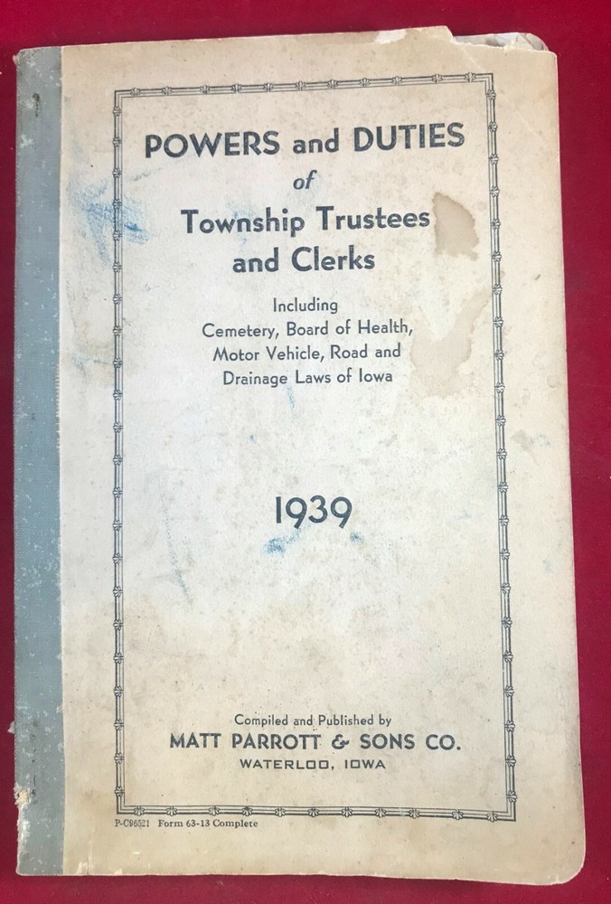 Powers and Duties of Township Trustees and Clerks – Iowa – 1939 – 325 Pages
