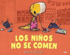 Ryan T. Higgins Los niños no se comen / We Don’t Eat Our Classmates (Hardback)