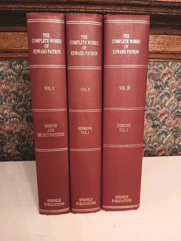 The Complete Works Of Edward Payson 3 Volume Set Sprinkle Publications New Rare