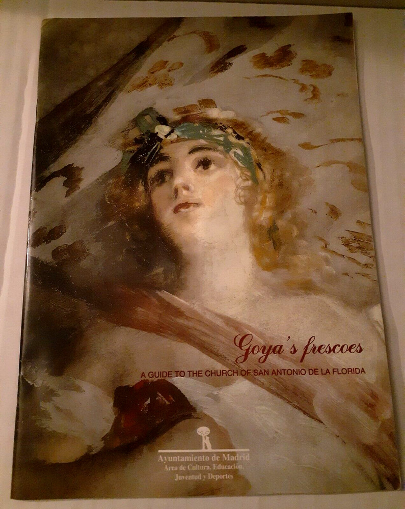 Goya’s Frescoes Guide to Church of San Antonio De La Florida PB 1995 39 Pages
