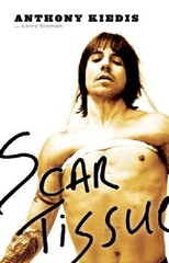 SCAR TISSUE By Anthony Kiedis & Larry Sloman – Hardcover