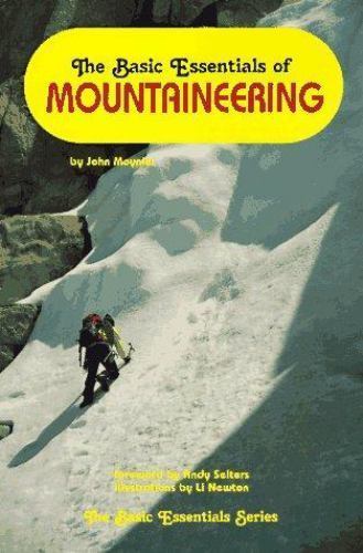 Basic Essentials Ser.: The Basic Essentials of Mountaineering by John Moynier…
