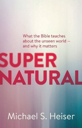 Michael Heiser Supernatural – What the Bible Teaches Abo (Paperback) (UK IMPORT)