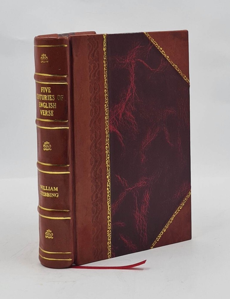 Five Centuries Of English Verse Volume 1 1913 By William Stebbing [Leather Bound