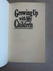 GROWING UP WITH MY CHILDREN: REFLECTIONS OF A By Ellen Walker – LIKE NEW
