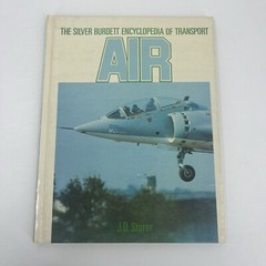 The Silver Burdett Encyclopedia Of Transport “ AIR “ By J.D. Storer (HC, 1983)
