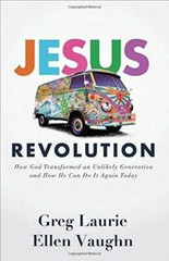 Jesus Revolution: How God Transformed an Unlikely Generation and How He C – GOOD