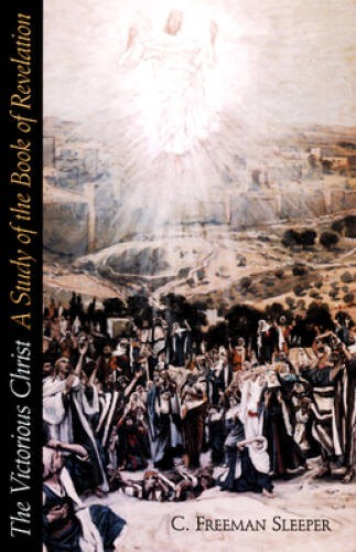 The Victorious Christ: A Study of the Book of Revelation – Paperback – GOOD