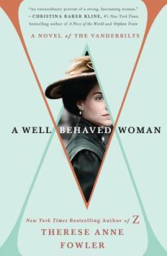 A Well-Behaved Woman: A Novel of the Vanderbilts – Paperback – VERY GOOD