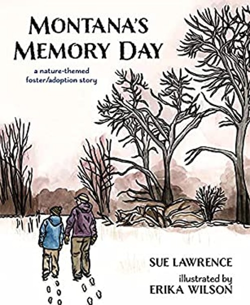 Montana’s Memory Day : A Nature-Themed Foster/adoption Story Sue