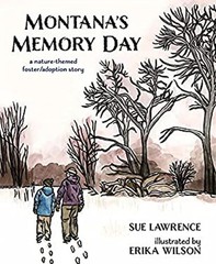 Montana’s Memory Day : A Nature-Themed Foster/adoption Story Sue