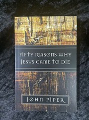 Fifty Reasons Why Jesus Came to Die – p/b 2006 – John Piper – quantity discounts