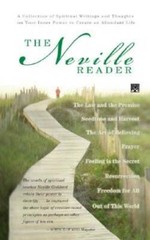 The Neville Reader: A Collection of Spiritual Writings and Thoughts on Yo – GOOD