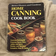 Better Homes and Gardens Home Canning Cook Book Hardcover Illustrated 1973