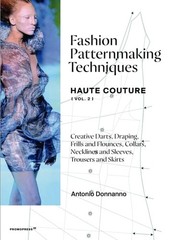 Fashion Patternmaking Techniques – Haute Couture [vol. 2]: Creative Darts, Drapi