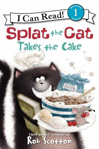 I Can Read Level 1 Ser.: Splat the Cat Takes the Cake by Rob Scotton (2012, Trad