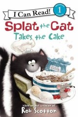 I Can Read Level 1 Ser.: Splat the Cat Takes the Cake by Rob Scotton (2012, Trad