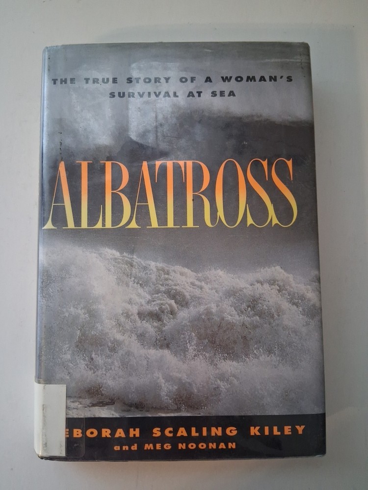 Albatross The True Story of a Woman’s Survival at Sea Deborah Scaling Kiley HCDJ