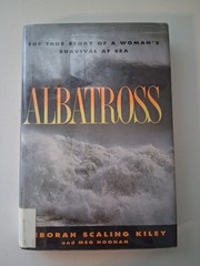 Albatross The True Story of a Woman’s Survival at Sea Deborah Scaling Kiley HCDJ