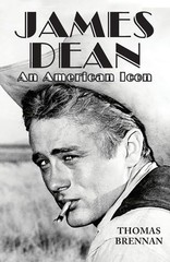 James Dean: An American Icon – Brennan, Thomas