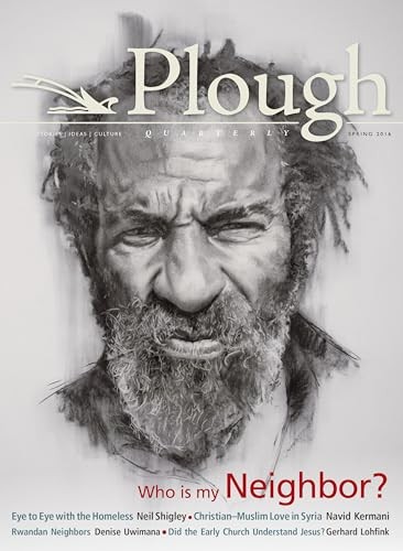 Plough Quarterly No 8: Who Is My Neighbor – Paperback – GOOD