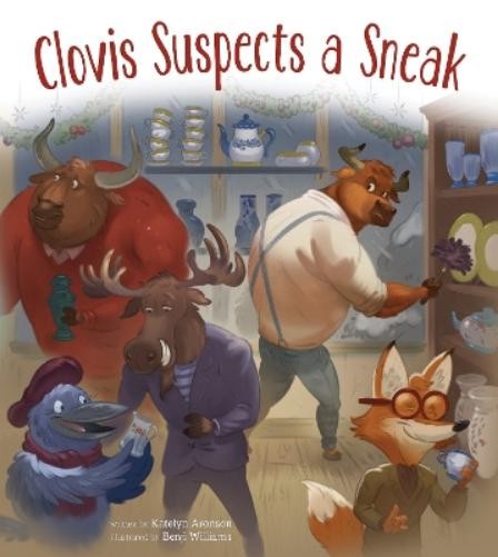 Katelyn Aronson Clovis Suspects a Sneak (Hardback)