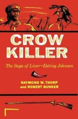 Crow Killer: The Saga of Liver-Eating Johnson (Midland Book) – Paperback – GOOD