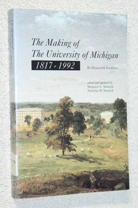 The Making of the University of Michigan 1817-1992 by Peckham, Howard H. (1997)