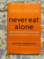 BOOK Never Eat Alone KEITH FERRAZZI Tahl Raz Other secrets to success one relati