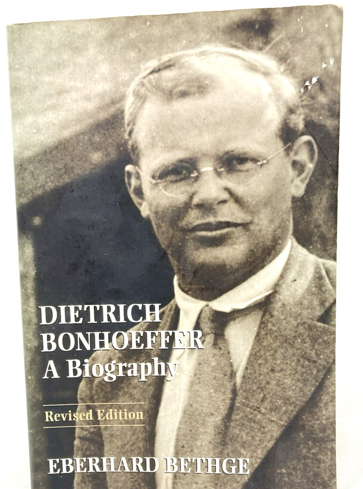 Dietrich Bonhoeffer: A Biography Eberhard Bethge Revised Edition