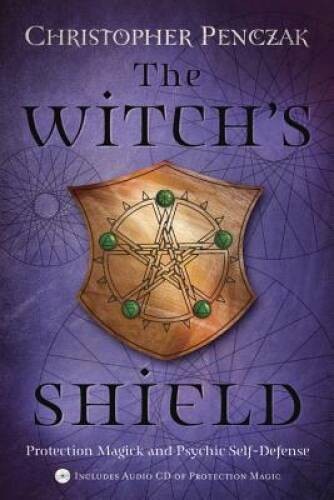 The Witch’s Shield: Protection Magick and Psychic Self-Defense – VERY GOOD