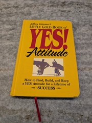 Jeffrey Gitomer’s Little Gold Book of YES! Attitude