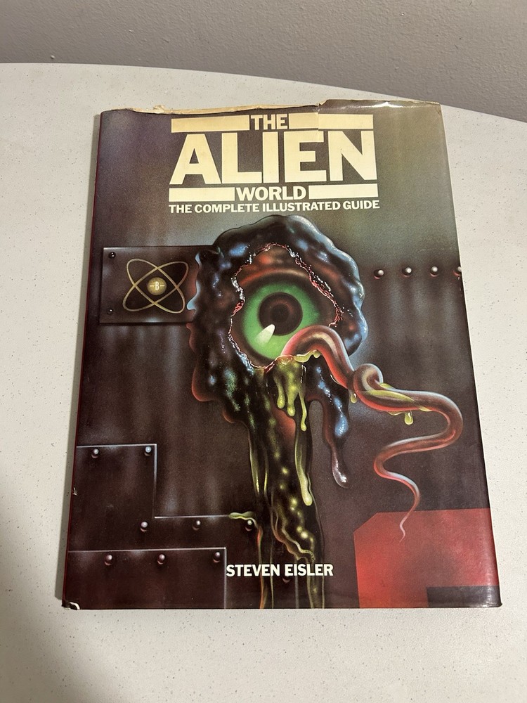 The Alien World: The Complete Illustrated Guide by Eisler, Steven