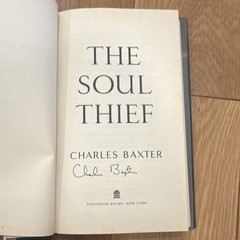 Pantheon Books The Soul Thief Charles Baxter Hardcover 2008 Signed Fiction