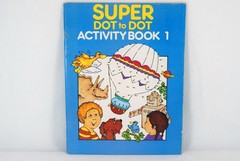 Vintage Super Dot to Dot Activity Book 1 1988 48 pages RGA Publishing