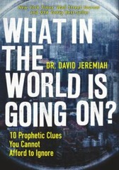 What in the World is Going On?: 10 – 9780785231172, Dr David Jeremiah, paperback