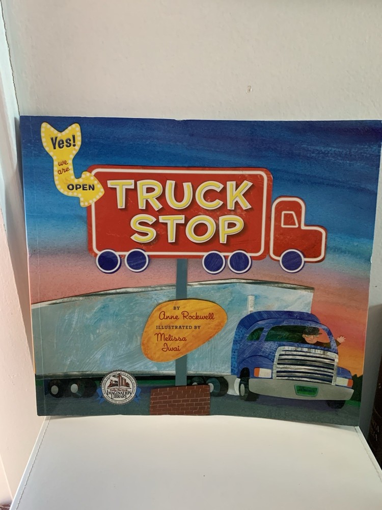 Truck Stop by Anne Rockwell Hardcover Ages 4-8 Illustrated Melissa Iwai