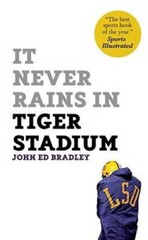 It Never Rains in Tiger Stadium – Paperback By Bradley, John Ed – GOOD