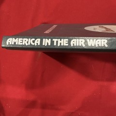 America In The Air War Time-Life Book The Epic Of Flight Series