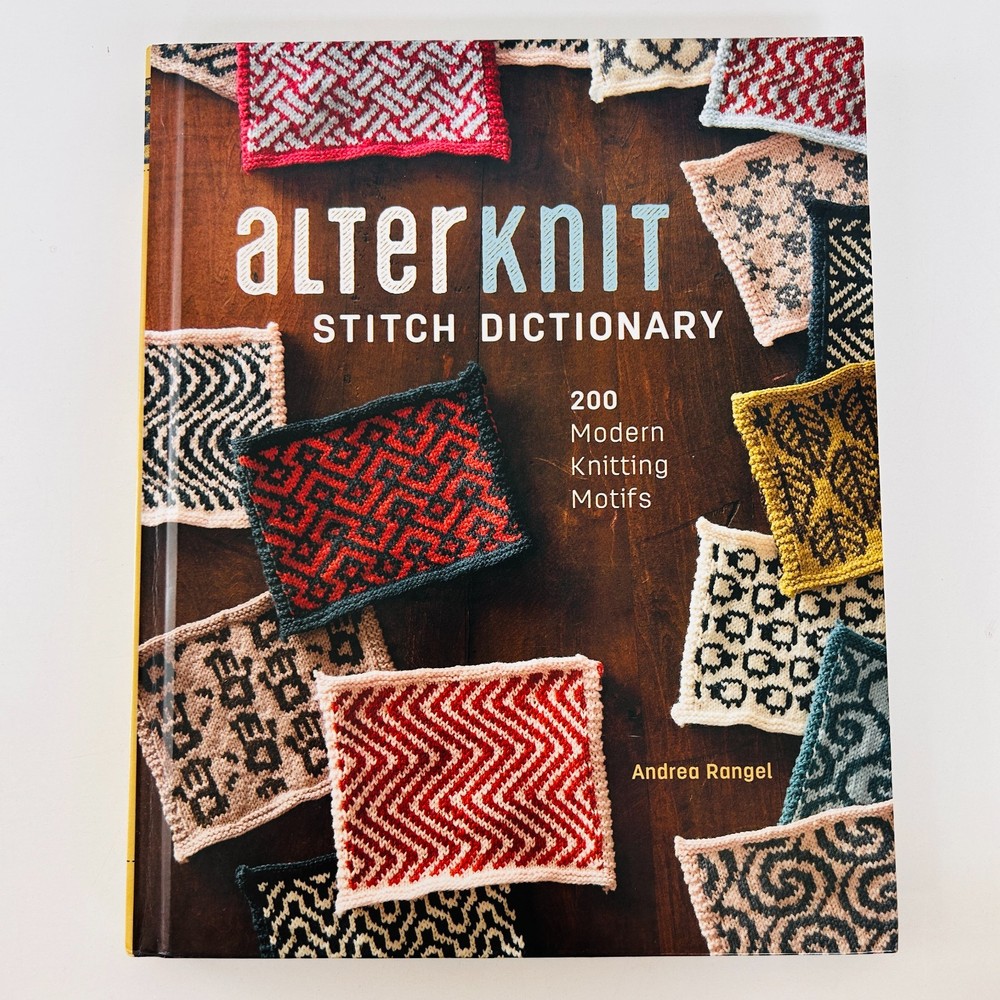 AlterKnit Stitch Dictionary 200 Modern Knitting Motifs Andrea Rangel Hardcover