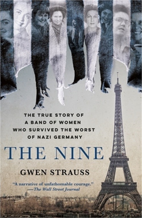 The Nine: The True Story of a Band of Women Who Survived the Worst of Nazi Germa