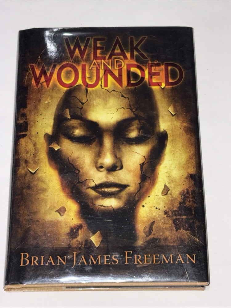 Weak and Wounded By Brian Freeman 1st Limited Signed Edition Cemetery Dance
