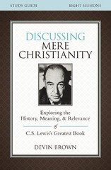 Devin Brown Discussing Mere Christianity Bible Study Guide (Paperback)